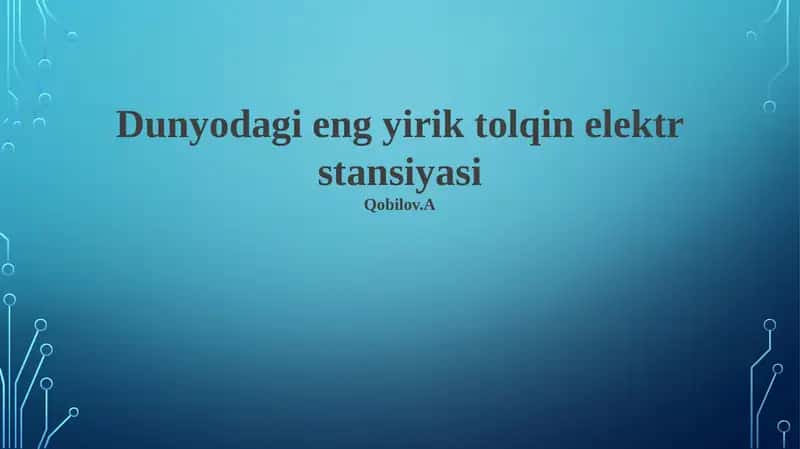 Dunyodagi eng yirik tolqin elektr stansiyasi