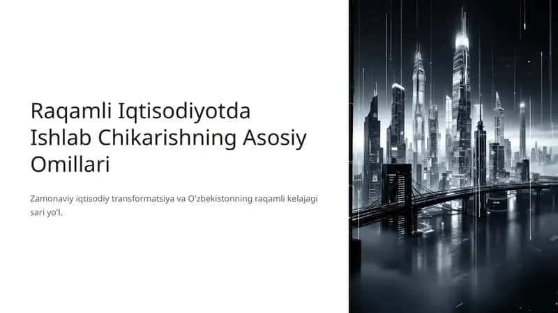 Raqamli Iqtisodiyotda Ishlab Chikarishning Asosiy Omillari