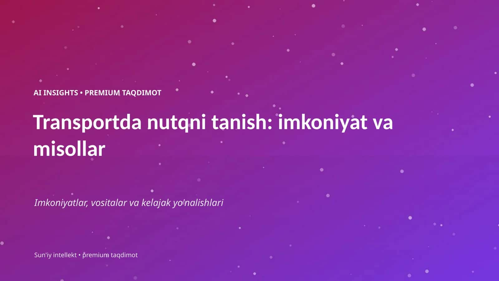 Transportda nutqni tanish: imkoniyat va misollar