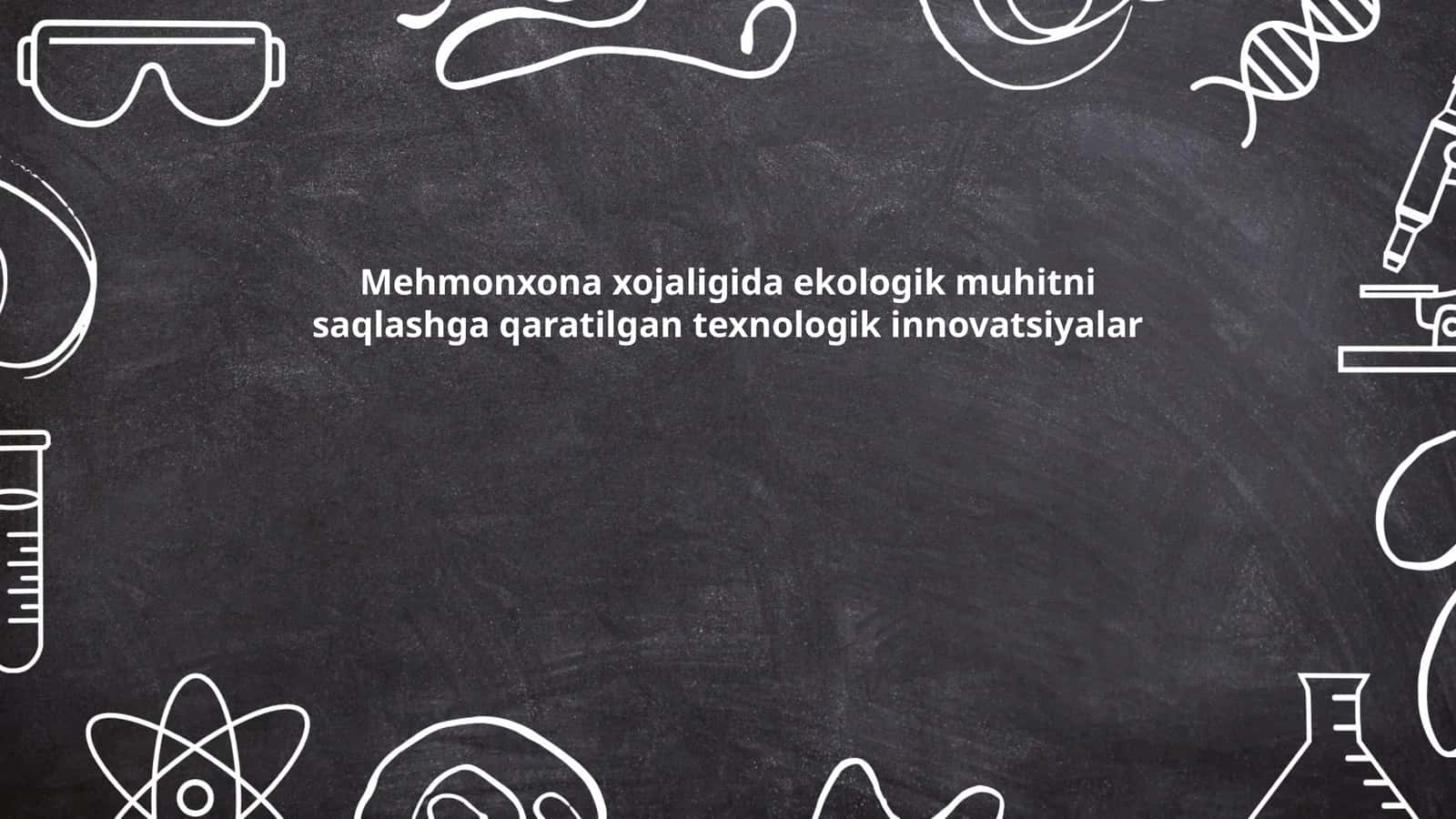 Mehmonxona xojaligida ekologik muhitni saqlashga qaratilgan texnologik innovatsiyalar