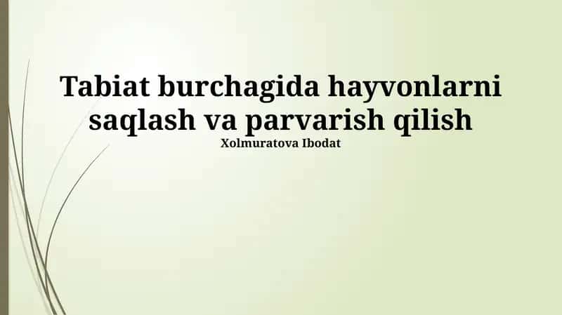Tabiat burchagida hayvonlarni saqlash va parvarish qilish