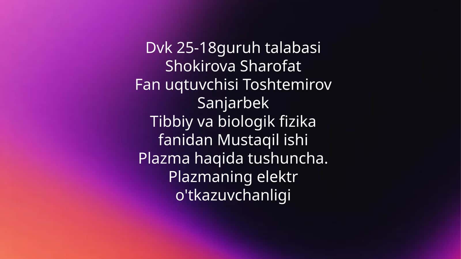 Plazma haqida tushuncha. Plazmaning elektr o'tkazuvchanligi