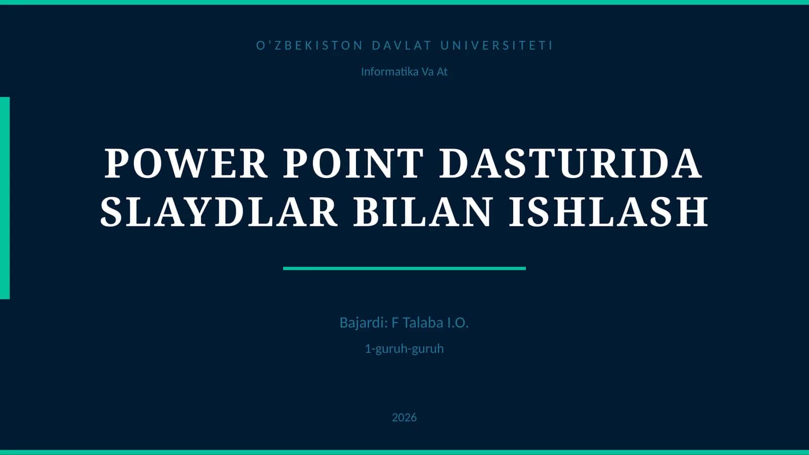 POWER POINT DASTURIDA SLAYDLAR BILAN ISHLASH