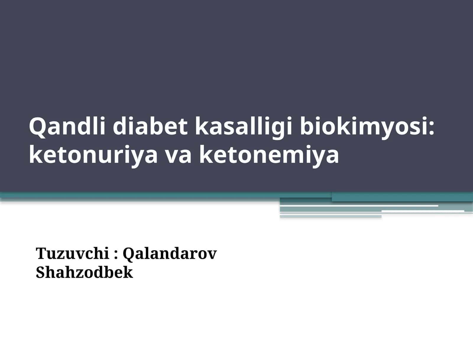 Qandlidiabetka salligi biokimyosi: ketonuriya va ketonemiya