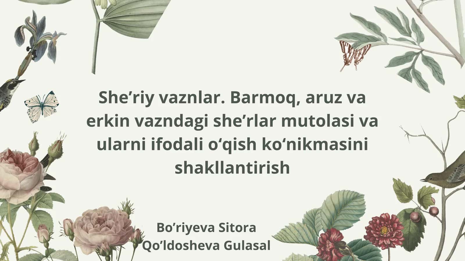 Sheʼriy vaznlar. Barmoq, aruz va erkin vazndagi sheʼrlar mutolasi va ularniifodali oʻqish koʻnikmasini shakllantirish
