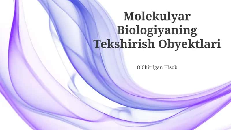 Molekulyar Biologiyaning Tekshirish Obyektlari