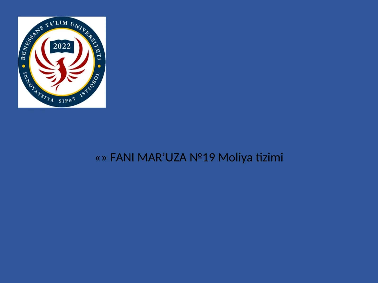 FАNI MАR’UZА №19 Moliya tizimi