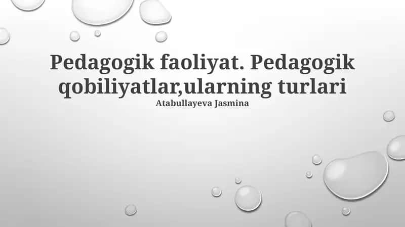 Pedagogik faoliyat. Pedagogik qobiliyatlar,ularning turlari