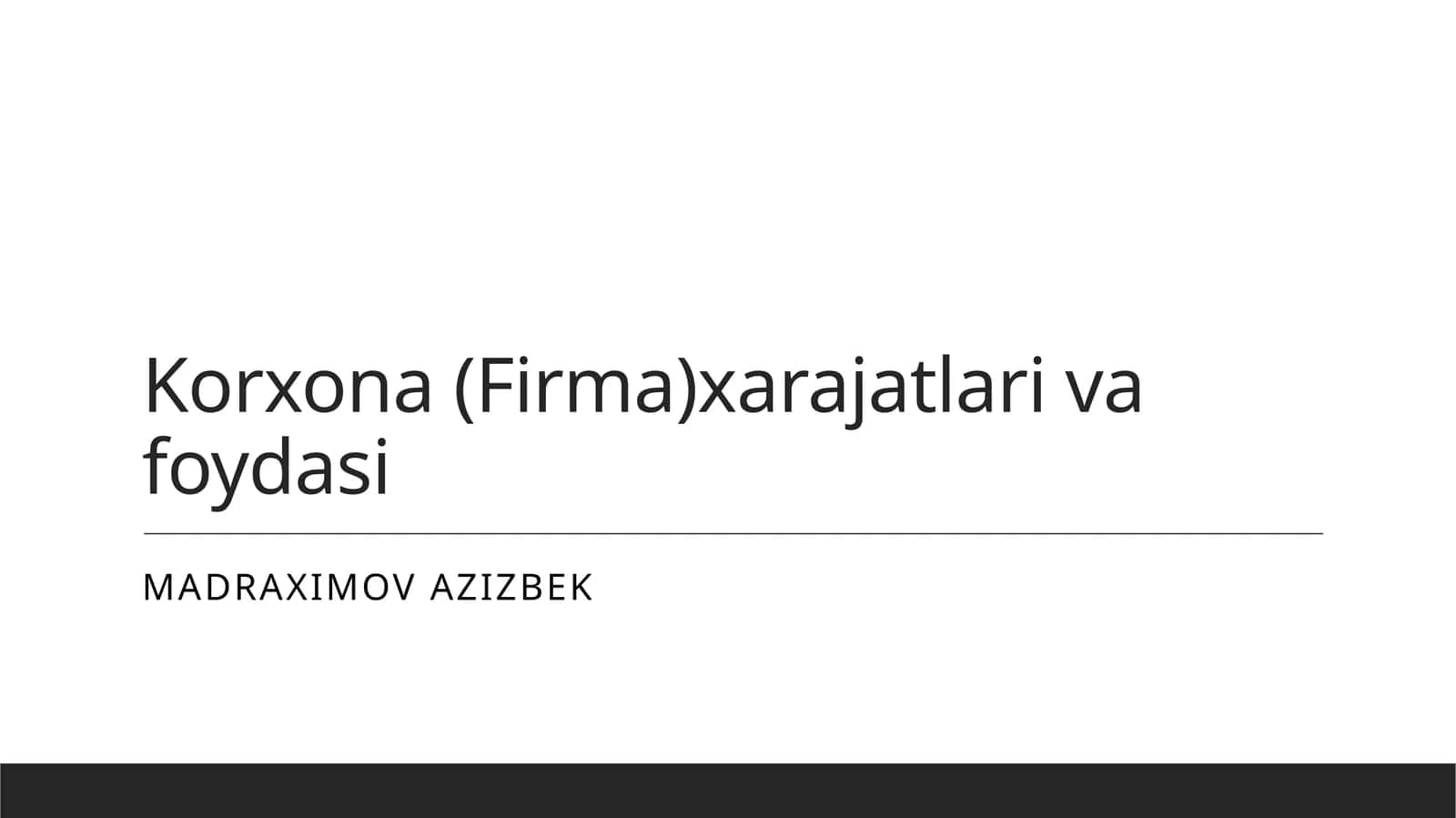 Korxona (Firma) xarajatlari va foydasi