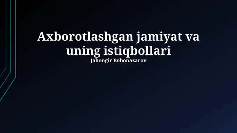 Axborotlashgan jamiyat va uning istiqbollari
