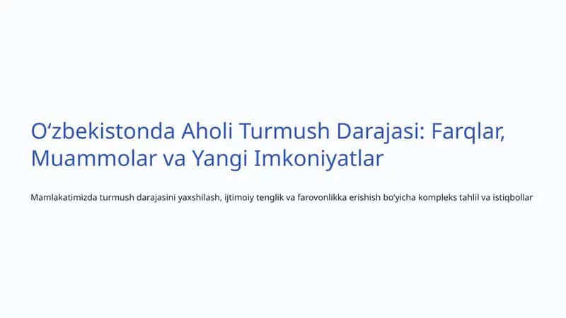 Oʻzbekistonda Aholi Turmush Darajasi: Farqlar, Muammolar va Yangi Imkoniyatlar