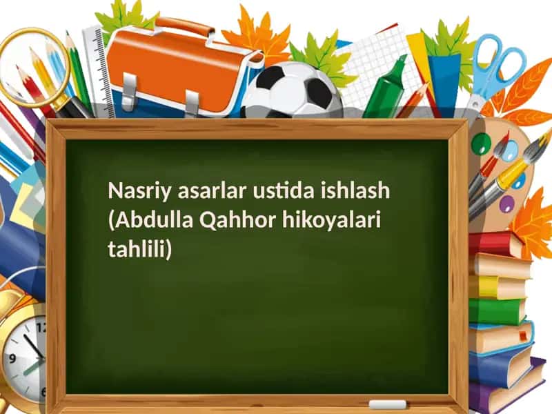 Nasriyasalar ustida ishlash (Abdulla Qahhor hikoyalari tahlili)