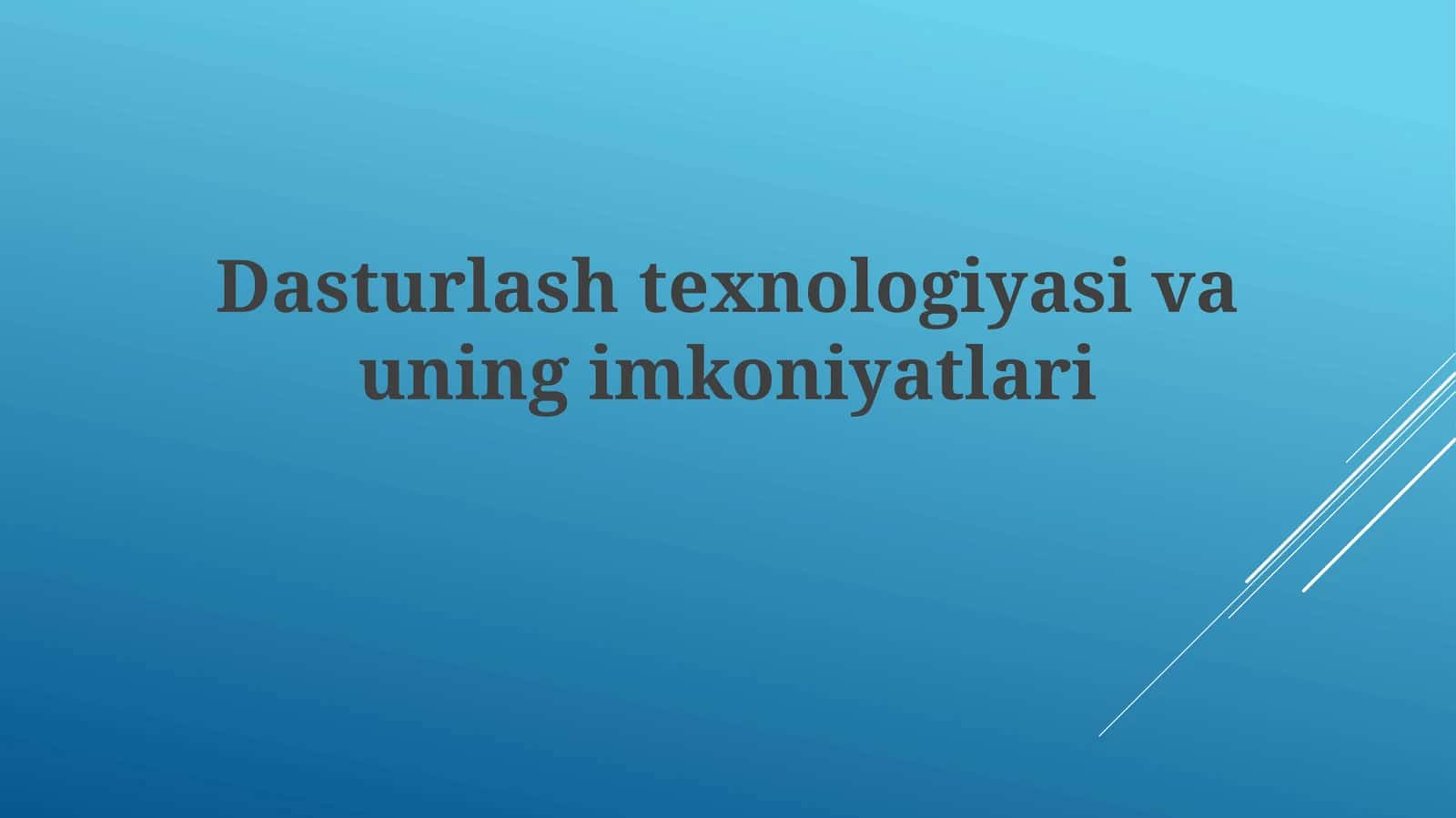 Dasturlash texnologiyasi va uning imkoniyatlari