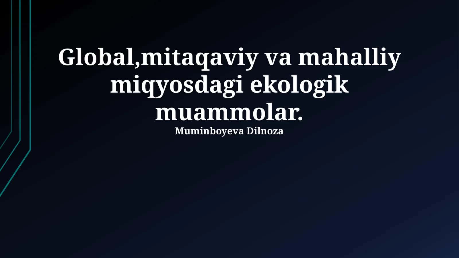 Global, mitaqaviy va mahalliy miqyosdagi ekologik muammolar
