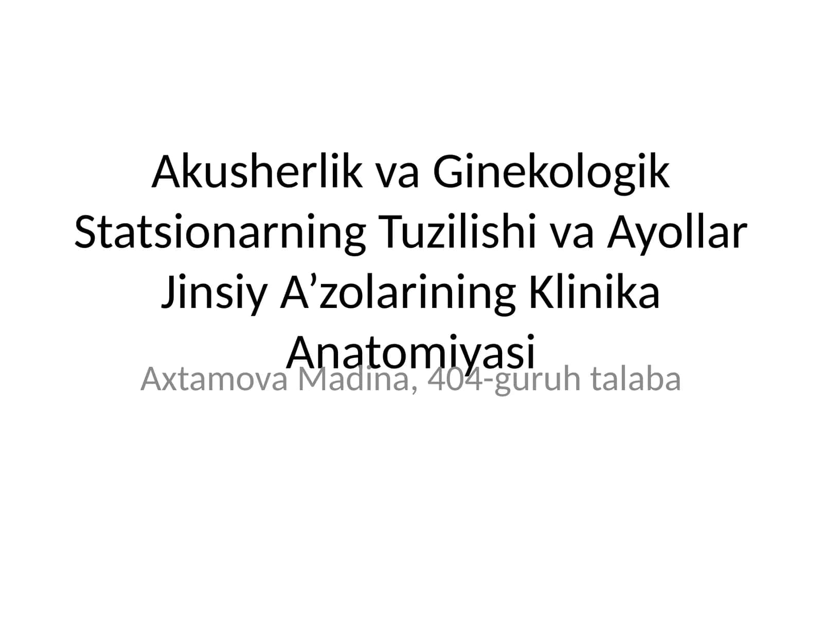 Akusherlik va Ginekologik Statsionarning Tuzilishi va Ayollar Jinsiy A’zolarining Klinika Anatomiyasi