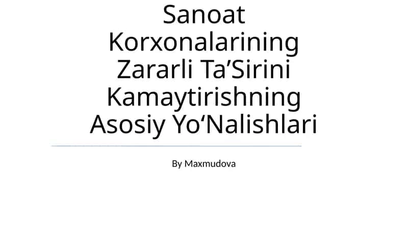 Sanoat Korxonalarining Zararli TaʼSirini Kamaytirishning Asosiy YoʻNalishlari