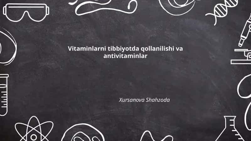 Vitaminlarni tibbiyotda qollanilishi va antivitaminlar