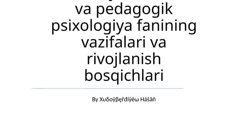 Qobiliyatlar. Yosh va pedagogik psixologiya fanining vazifalari va rivojlanish bosqichlari