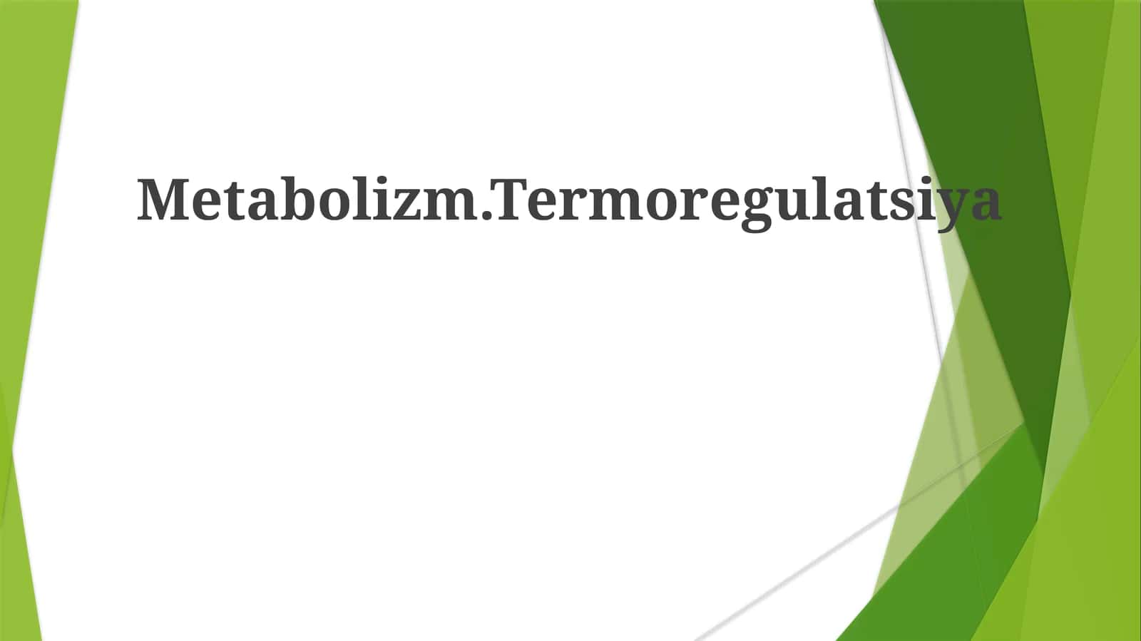 Metabolizm.Termoregulatsiya