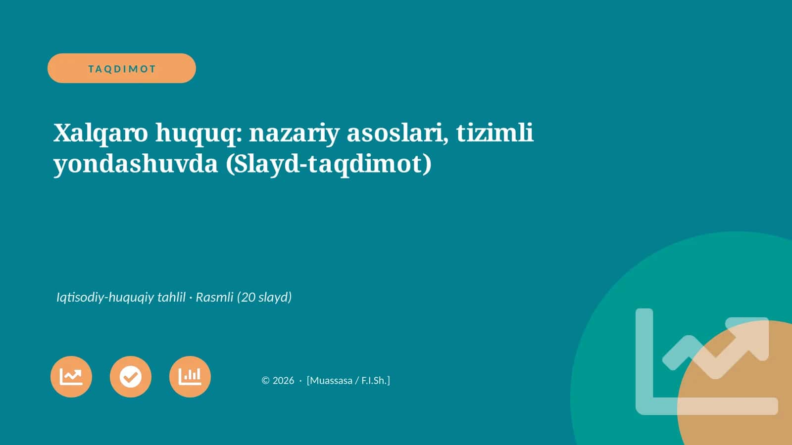 Xalqaro huquq: nazariy asoslari, tizimli yondashuvda (Slayd-taqdimot)