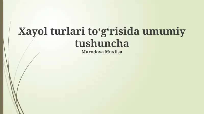 Xayol turlari toʻgʻrisida umumiy tushuncha