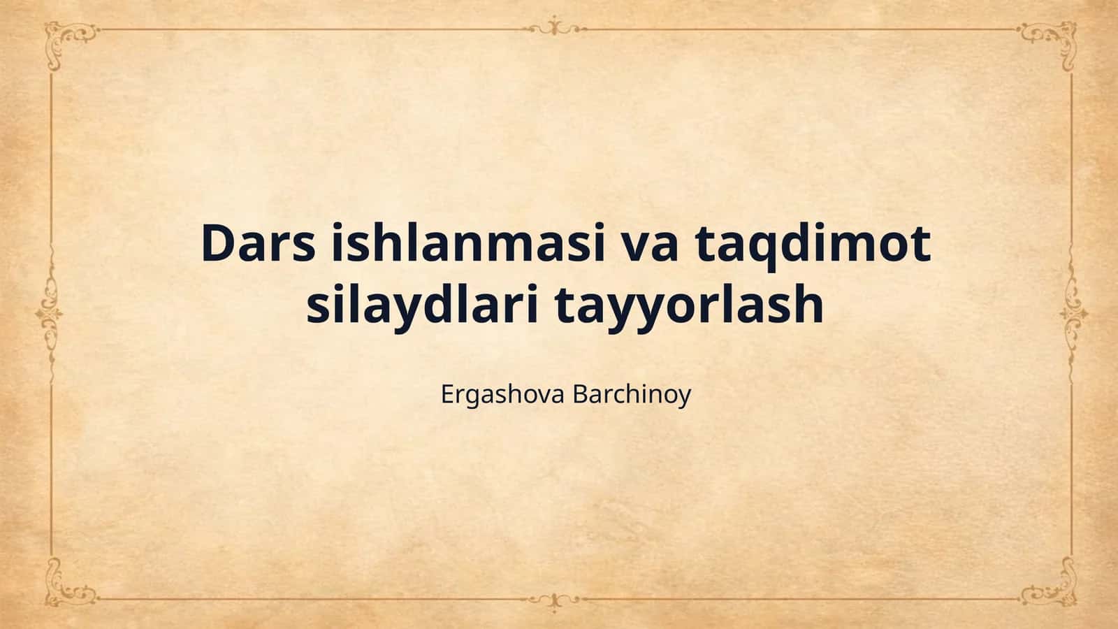 Dars ishlanmasi va taqdimot silaydlari tayyorlash
