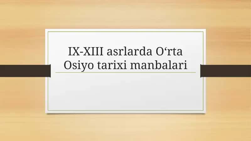 IX-XIII asrlarda Oʻrta Osiyo tarixi manbalari