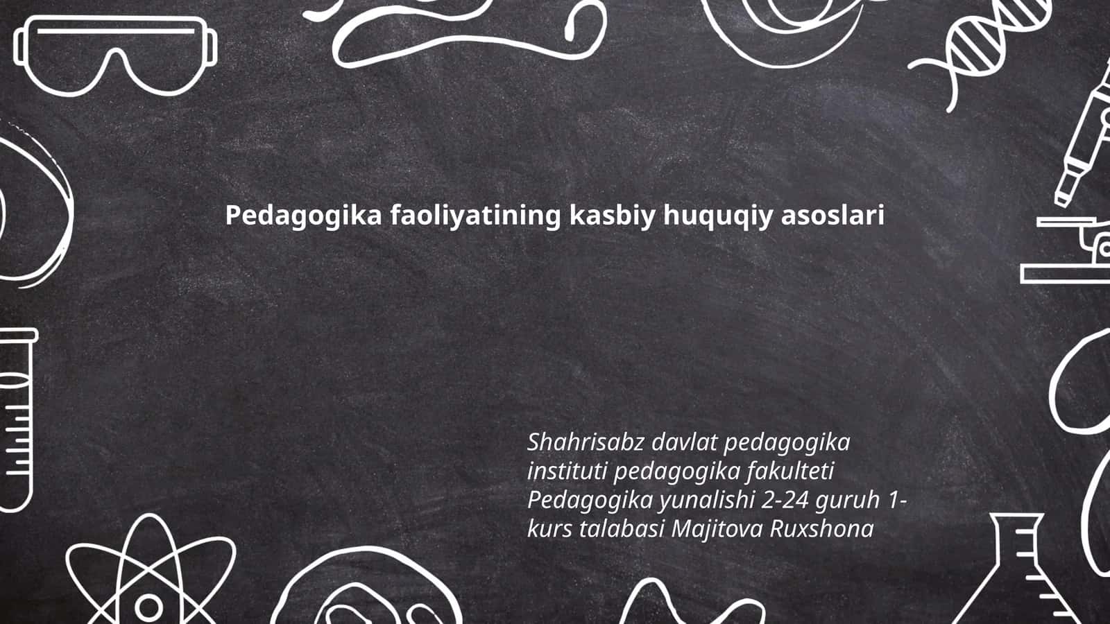 Pedagogika faoliyatining kasbiy huquqiy asoslari