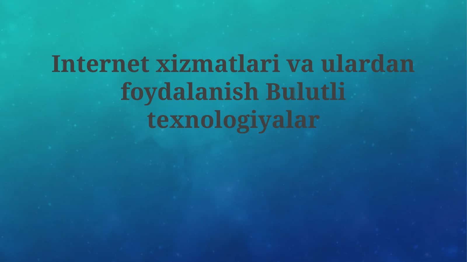 Internet Xizmatlarida Bulut Texnologiyalarining Qo‘llanilishi