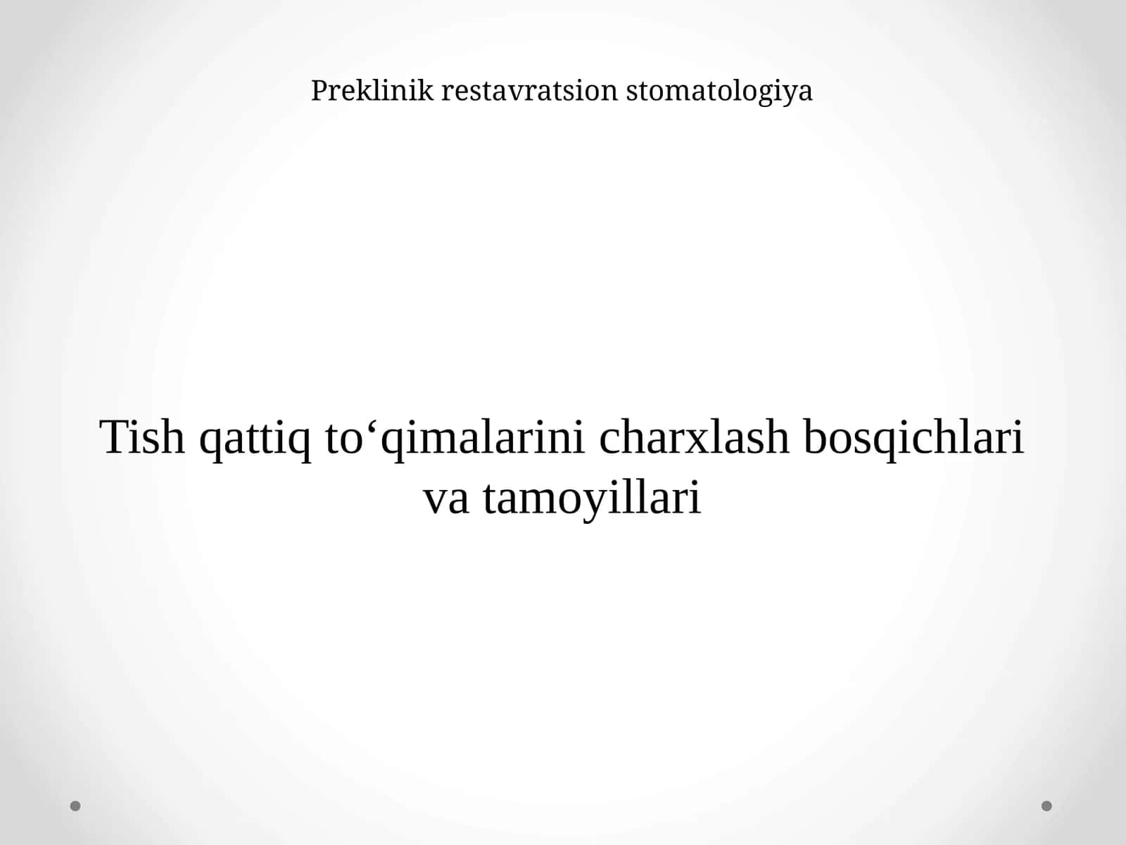 Preklinik restavratsion stomatologiya Tish qattiq to'qimalarini chixlash bosqichlari va tamoyillari