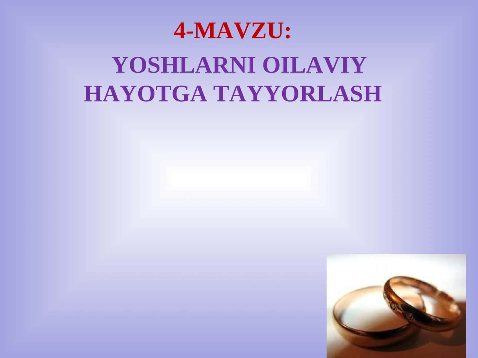 YOSHLARNI OILAVIY HAYOTGA TA'YORLASH
