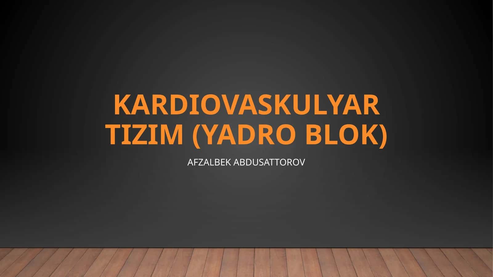 KARDIOVASKULYAR TIZIM (YADRO BLOK)