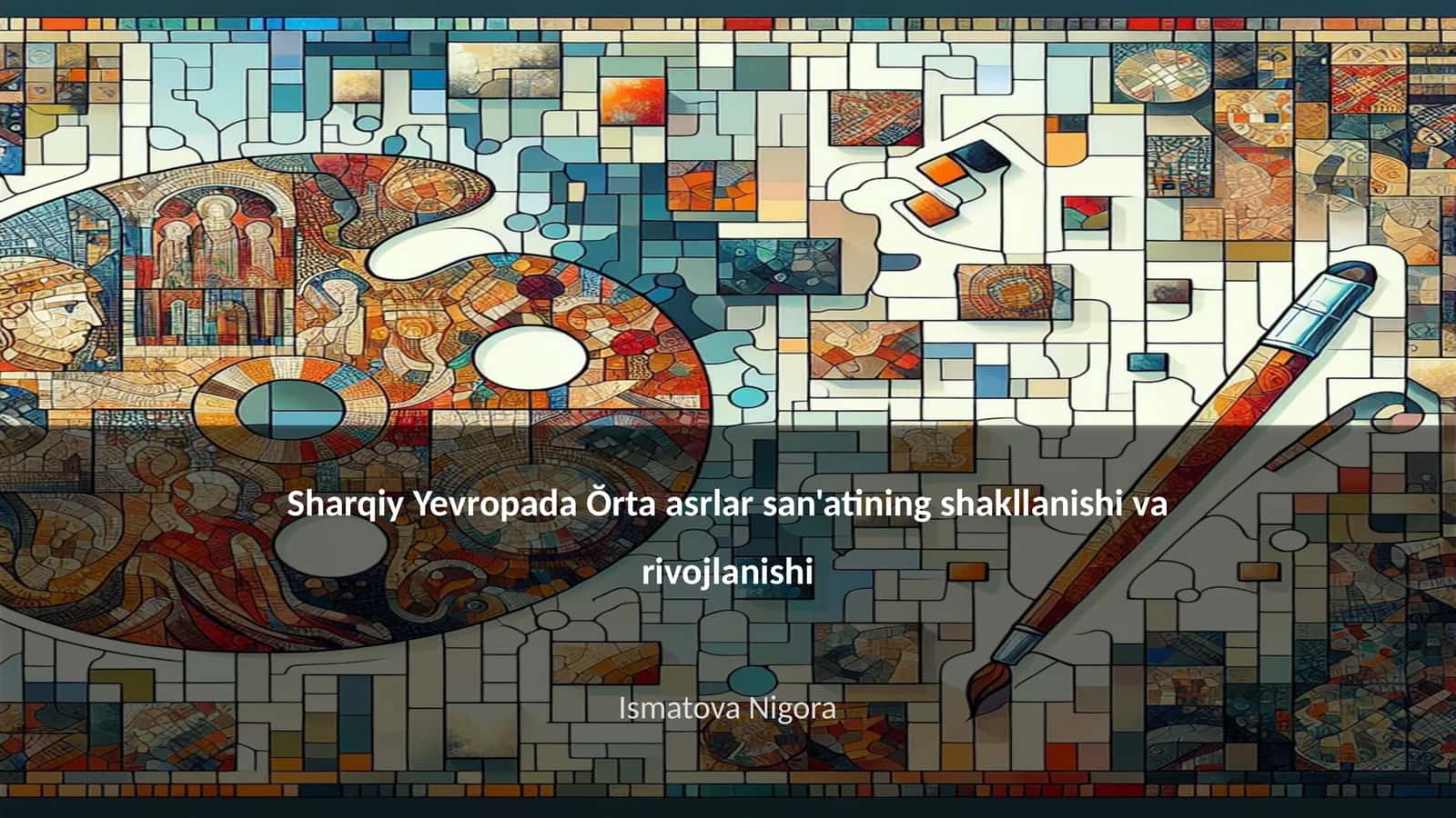 Sharqiy Yevropada Ŏrta asrlar san'atining shakllanishi va rivojlanishi