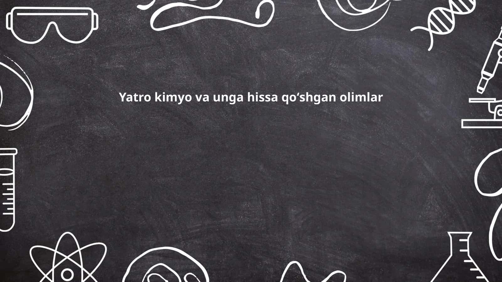 Yatro kimyo va unga hissa qoʻshgan olimlar