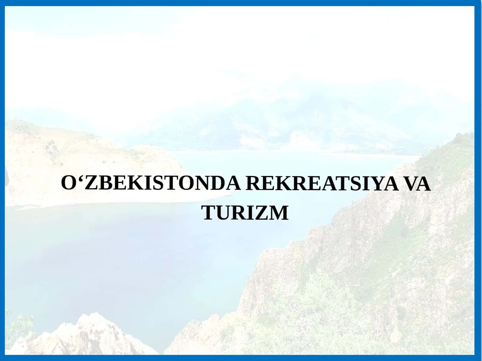 OʻZBEKISTONDA REKREATSIYA VA TURIZM