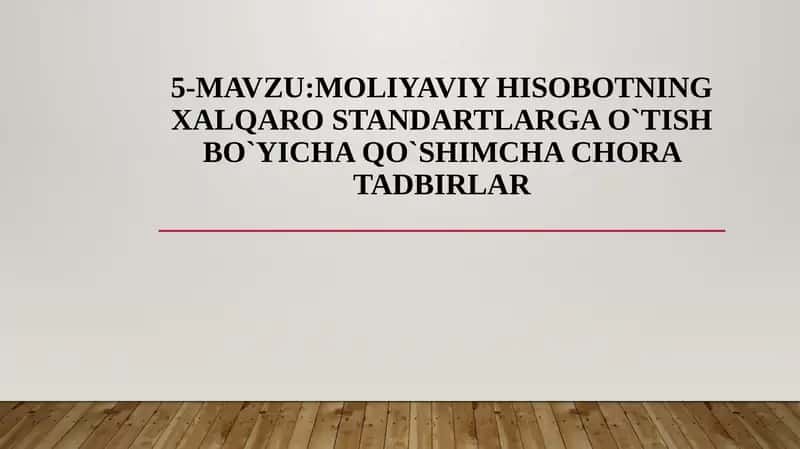 Moliyaviy hisobotning XALQARO STANDARTLARGA O`TISH BO`YICHA QO`SHIMCHA CHORA TADBIRLAR