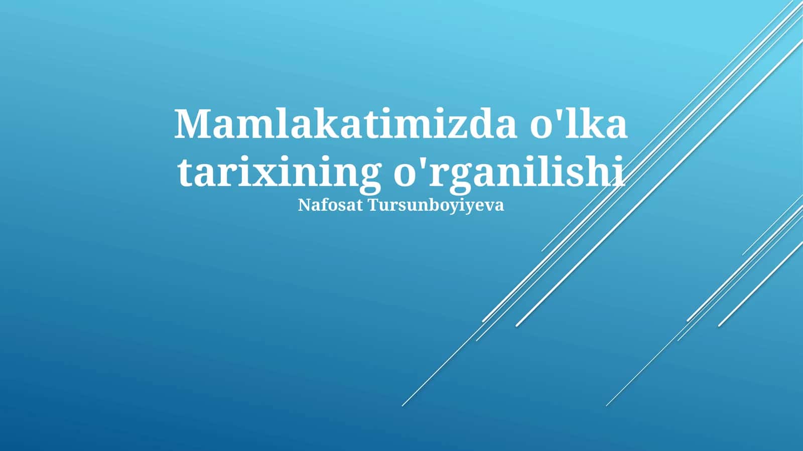 Mamlakatimizda o'lka tarixining o'rganilishi