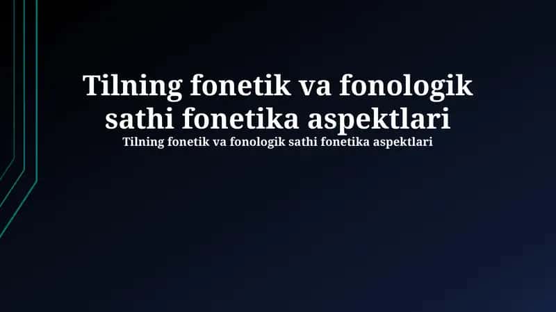 Tilning fonetik va fonologik sathi fonetika aspektlari