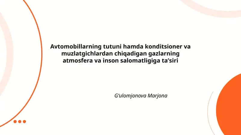 Avtomobillarning tutuni hamda konditsioner va muzlatgichlardan chiqadigan gazlarning atmosfera va inson salomatligiga taʼsiri