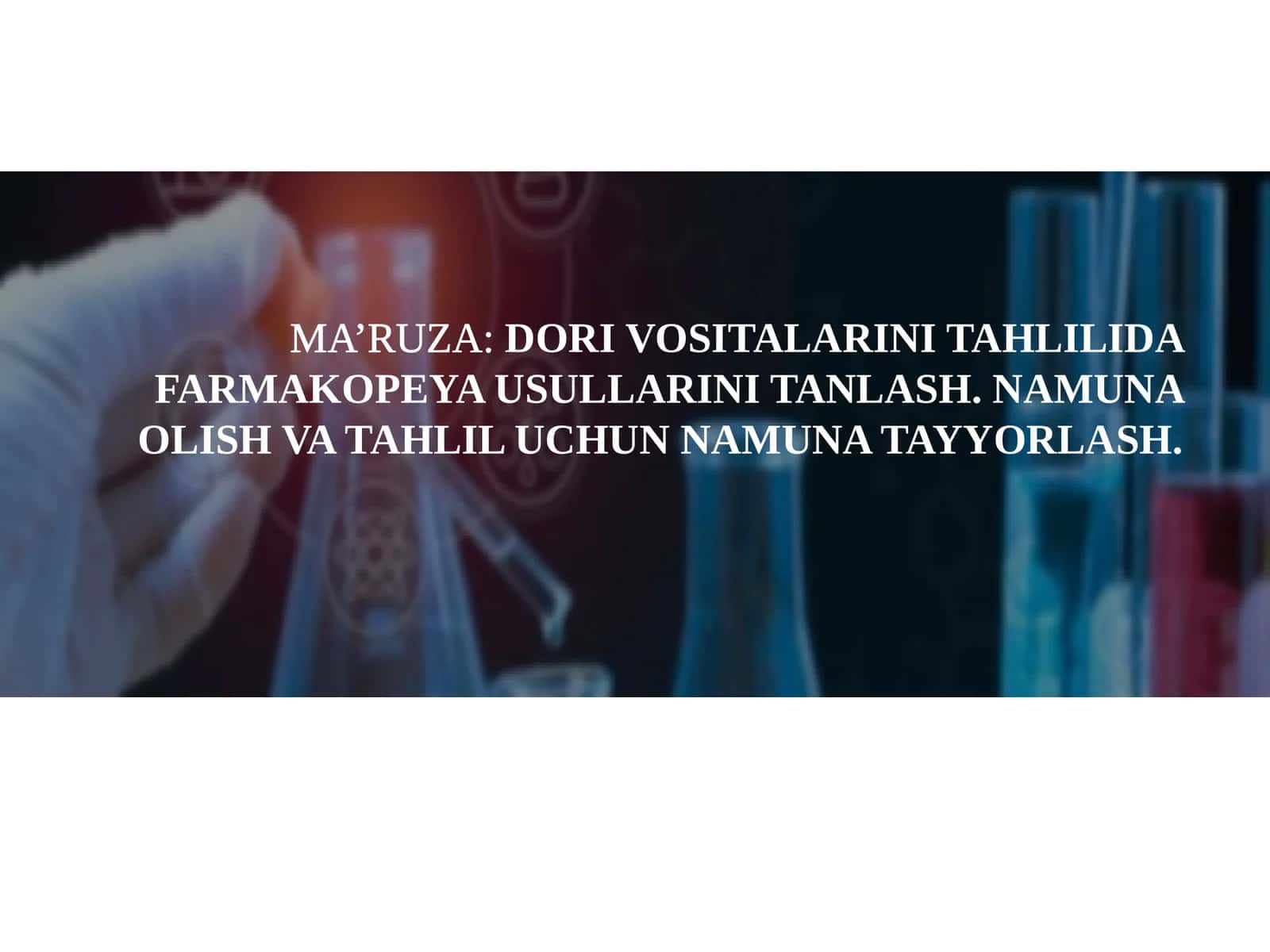 MA’RUZA:DORI VOSITALARINITAHLILIDAFARMAKOPEYA USULLARINI TANLASH