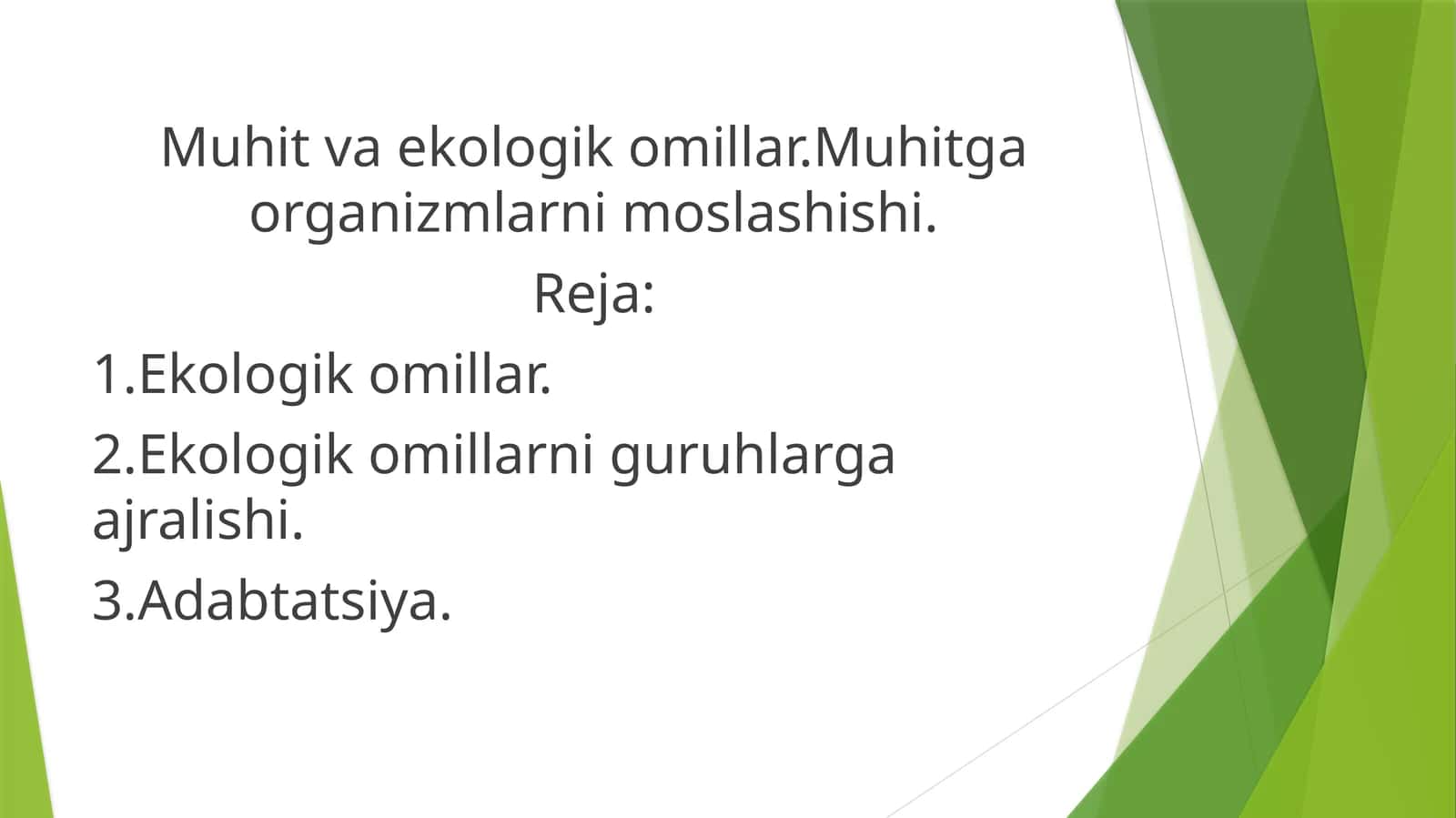 Muhit va ekologik omillar.Muhitga organizmlarning moslashishi
