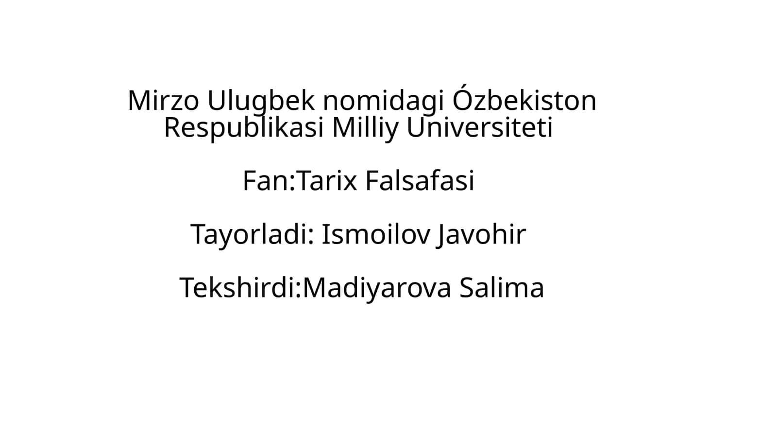 Ózbekiston Respublikasi Milliy UniversitetiFan:Tarix Falsafasi