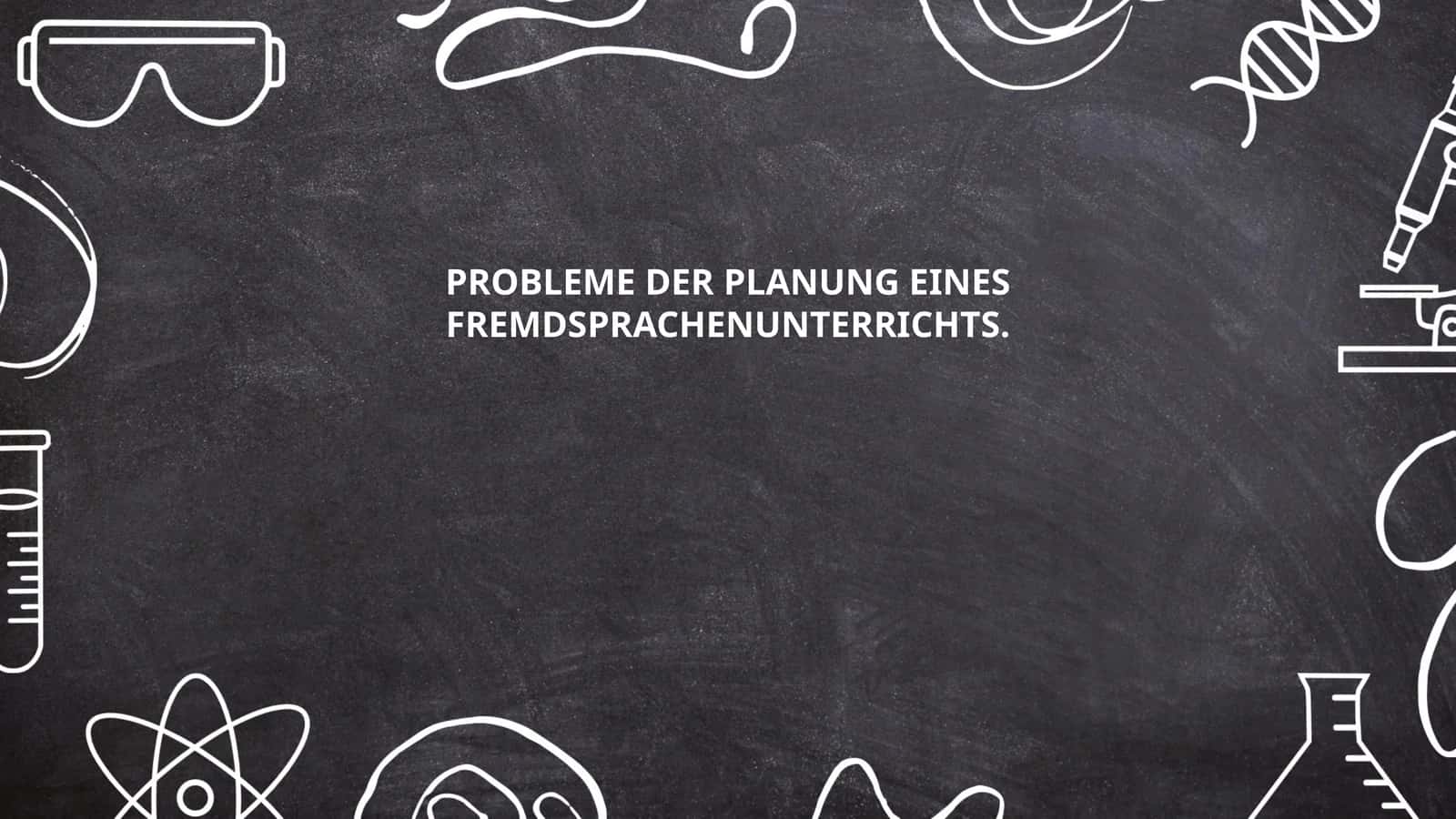 PROBLEME DER PLANUNG EINES FREMDSPRACHENUNTERRICHTS