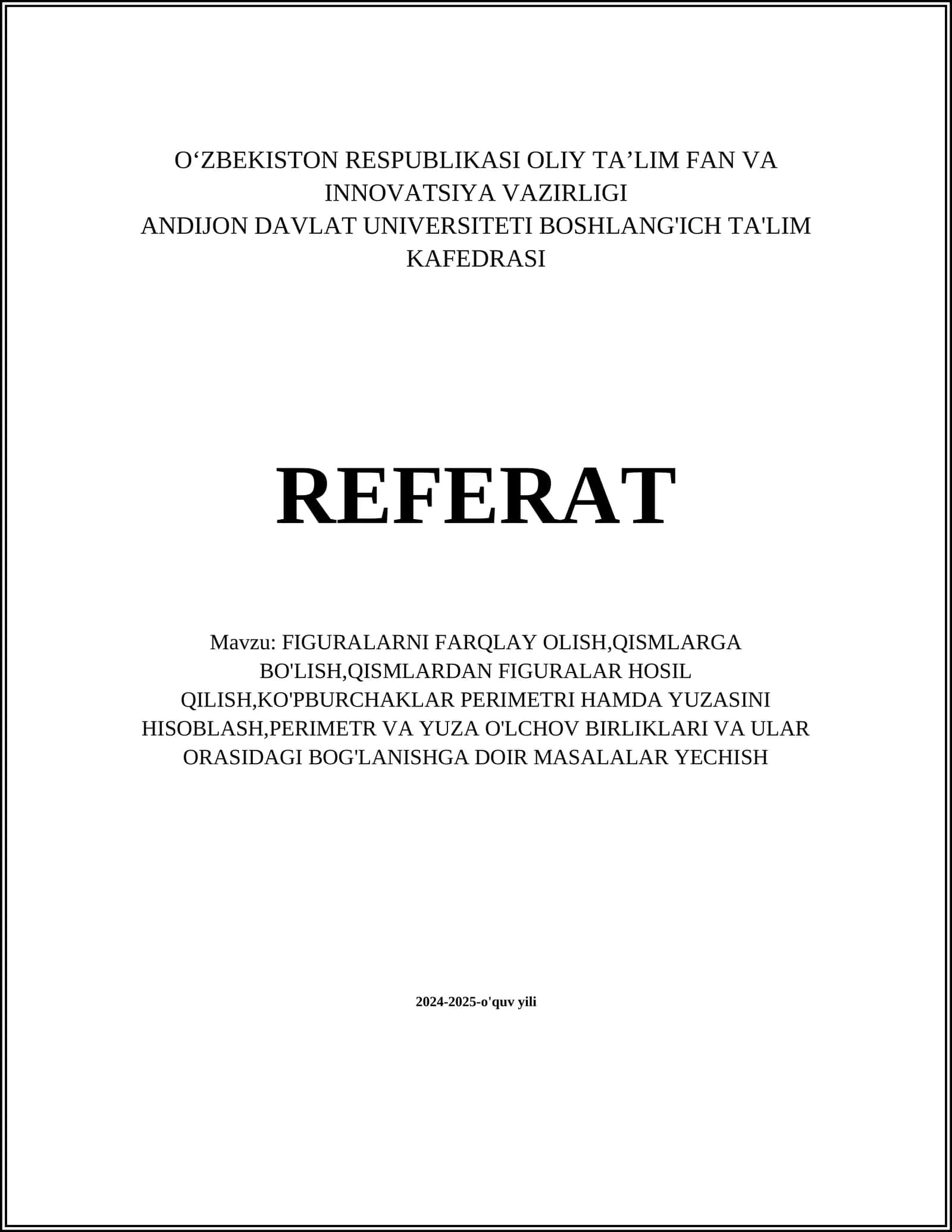 FIGURALARNI FARQLAY OLISH,QISMLARGA BO'LISH,QISMLARDAN FIGURALAR HOSIL QILISH,KO'PBURCHAKLAR PERIMETRI HAMDA YUZASINI HISOBLASH,PERIMETR VA YUZA O'LCHOV BIRLIKLARI VA ULAR ORASIDAGI BOG'LANISHGA DOIR MASALALAR YECHISH
