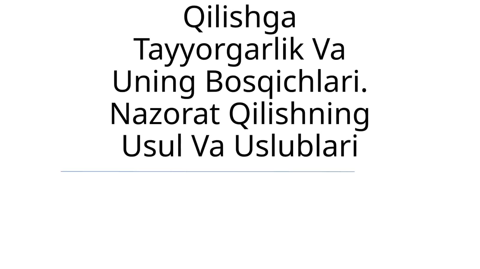 Nazorat Qilishning Maqsadi, Vazifalari Va Unga Qo'Yiladigan Talablar. Nazorat Qilishga Tayyorgarlik Va Uning Bosqichlari. Nazorat Qilishning Usul Va Uslublari