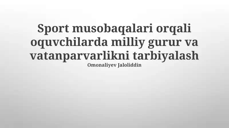 Sport musobaqalari orqali milliy g‘urur va vatanparvarlikni tarbiyalash