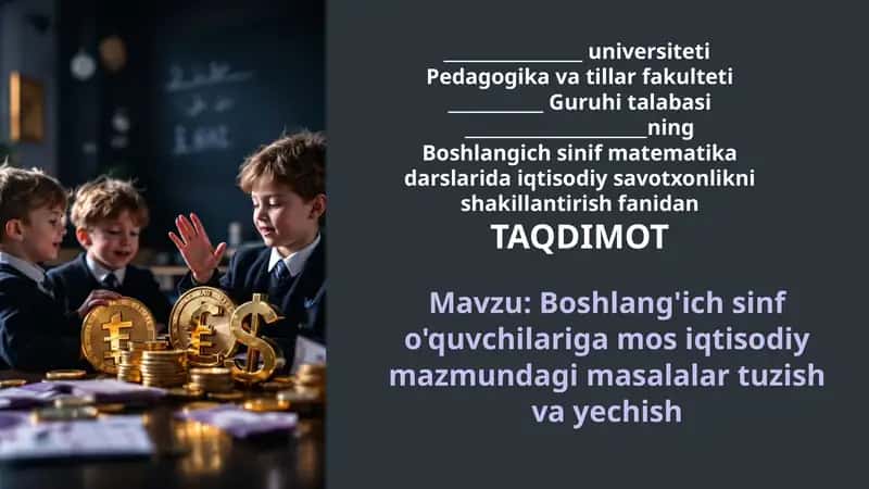 Boshlang'ich sinf o'quvchilariga mos iqtisodiy mazmundagi masalalar tuzish va yechish