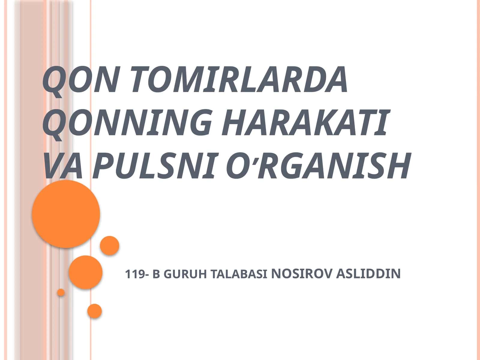 QON TOMIRLARDA QONNING HARAKATI VA PULSNI O’RGANISH