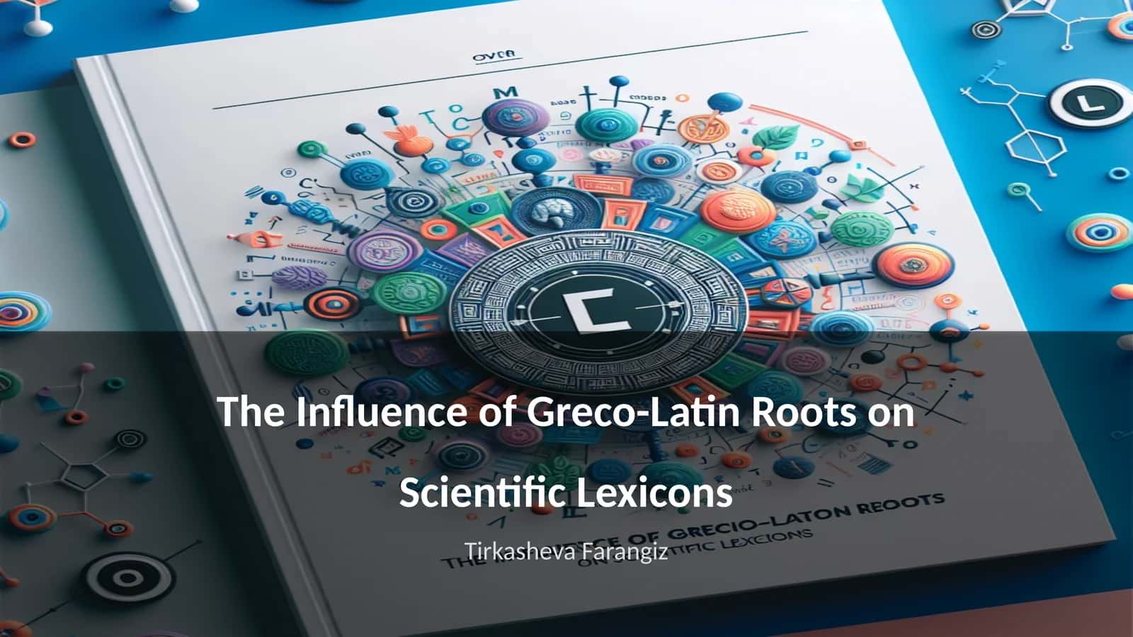 The Influence of Greco-Latin Roots on Scientific Lexicons