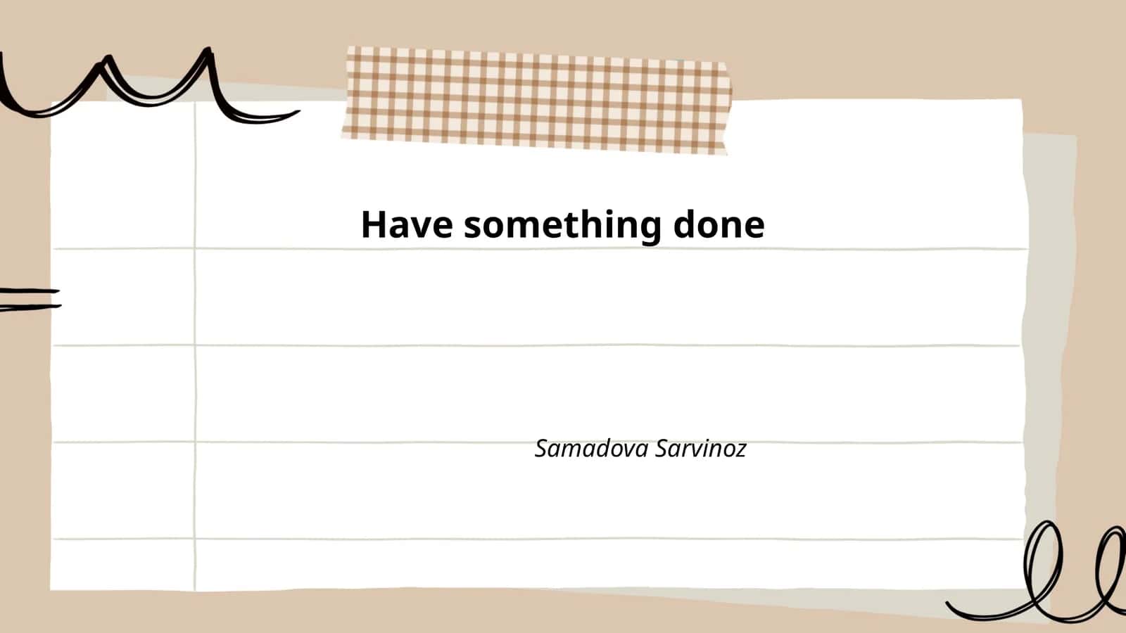 Have something done